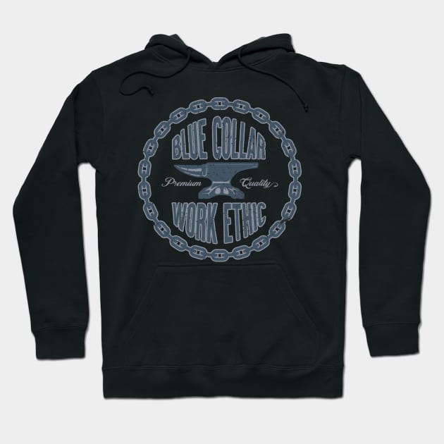 Blue Collar Work Ethic Hoodie by SOURTOOF CREATIVE